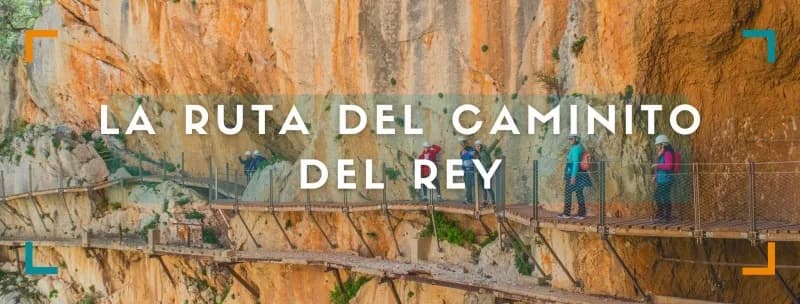 Ruta del Caminito del Rey: Una ruta de vértigo