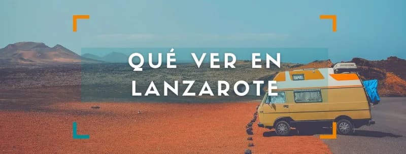 Qué ver y hacer en Lanzarote en 3, 4 ó 5 días