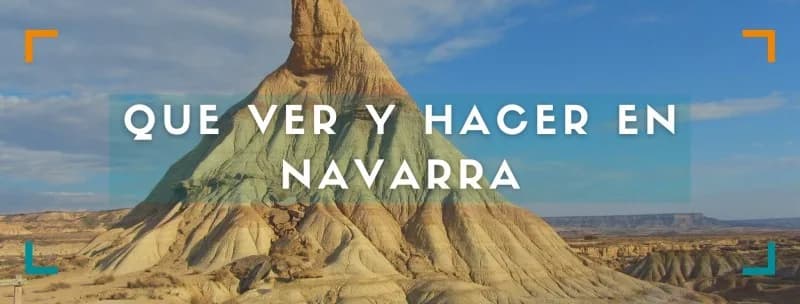Que ver y hacer en tu ruta por Navarra de tres o cuatro días