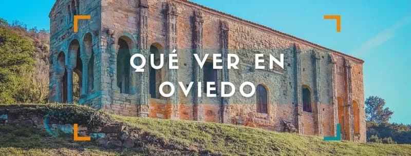Qué ver y hacer en tu ruta por Oviedo y alrededores en 1 ó 2 días