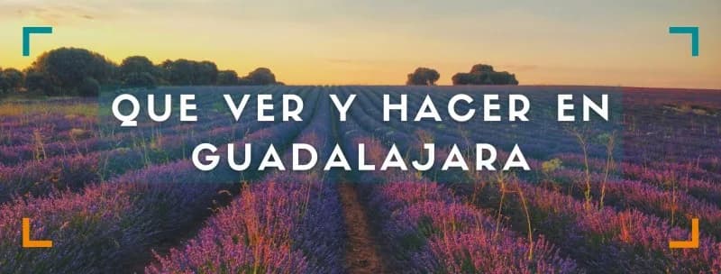 Qué ver y hacer en tu ruta por Guadalajara y provincia en 2 días